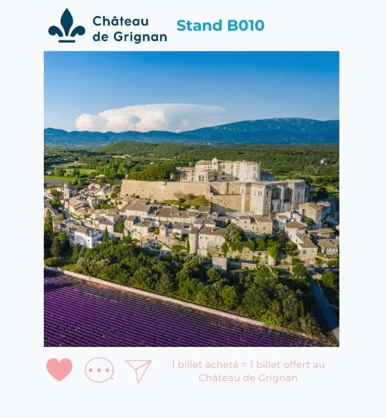 Visuel pour annoncer une offre spéciale de Chateau de Grignan : 1 billet acheté = 1 billet offert au Château de Grignan